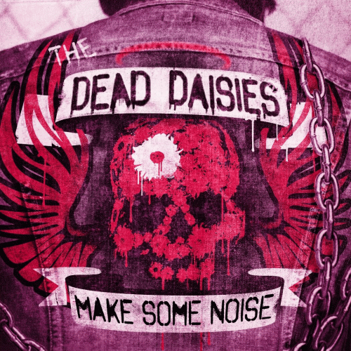 The Dead Daisies : Make Some Noise (Single)